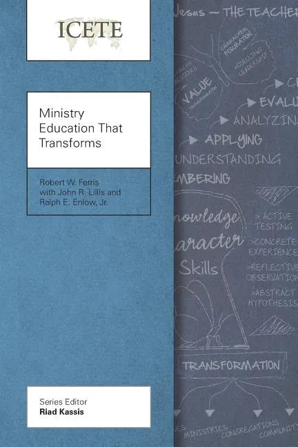 Ministry Education That Transforms: Modeling and Teaching the Transformed Life - Paperback