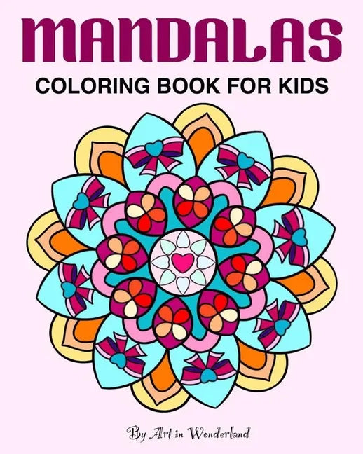 Mandalas - Coloring for Kids: Big mandalas to color for relaxation and the stress free. Beautiful design for children and teens - Paperback