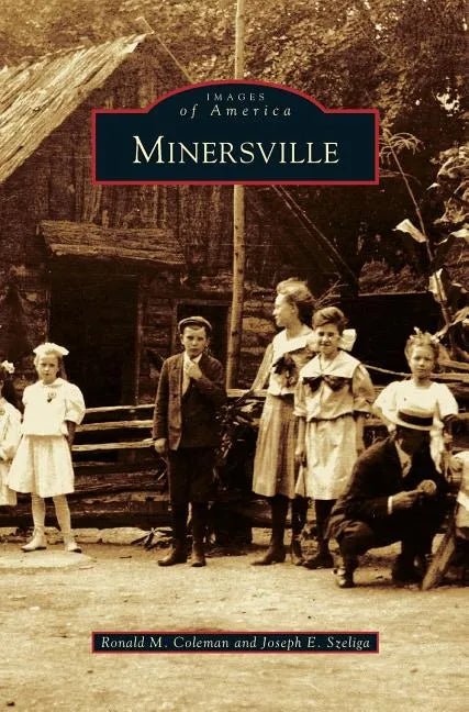 Minersville - Hardcover