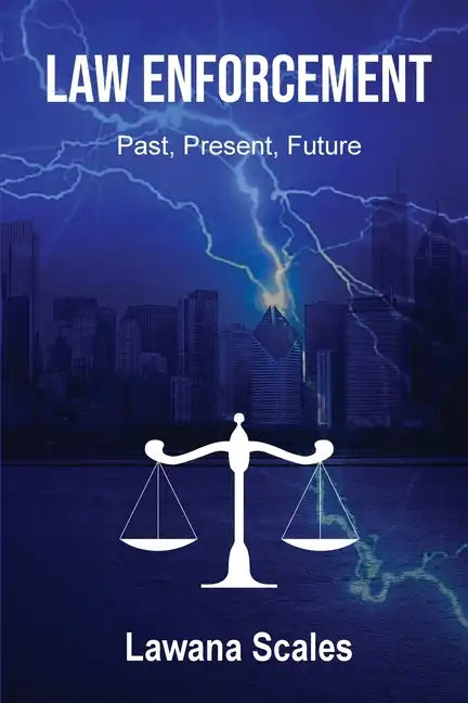 Law Enforcement: "Past, Present, Future" - Paperback