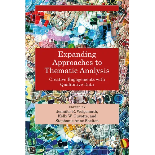Expanding Approaches to Thematic Analysis: Creative Engagements with Qualitative Data - Paperback
