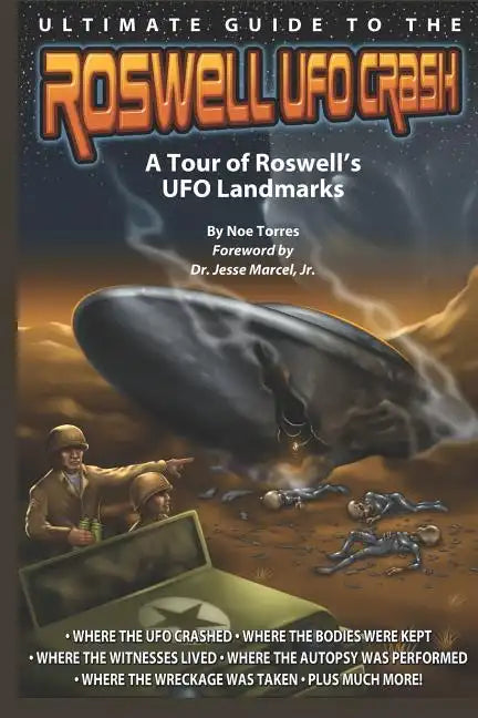 Ultimate Guide to the Roswell UFO Crash: A Tour of Roswell's UFO Landmarks - Paperback