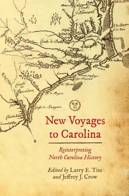 New Voyages to Carolina: Reinterpreting North Carolina History - Paperback