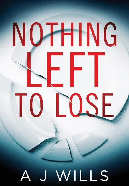 Nothing Left To Lose - Hardcover