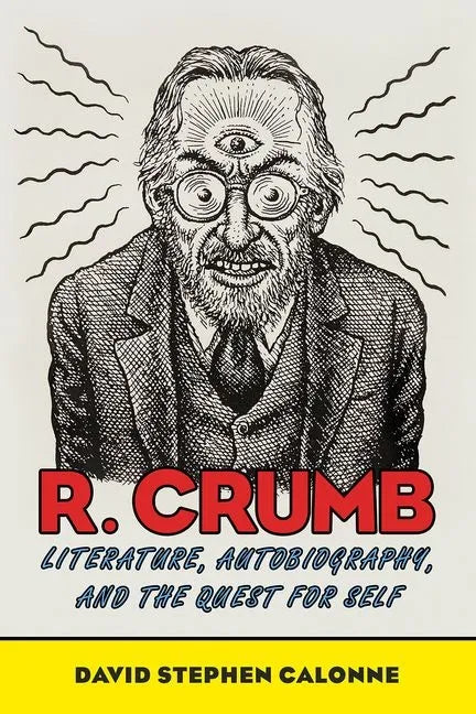 R. Crumb: Literature, Autobiography, and the Quest for Self - Hardcover