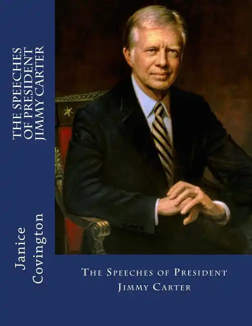 The Speeches of President Jimmy Carter - Paperback