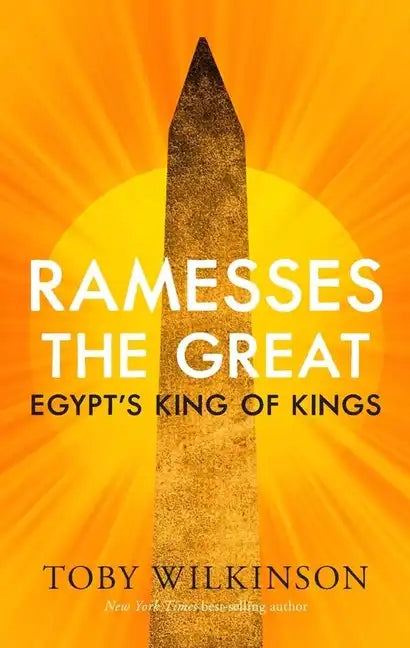 Ramesses the Great: Egypt's King of Kings - Hardcover