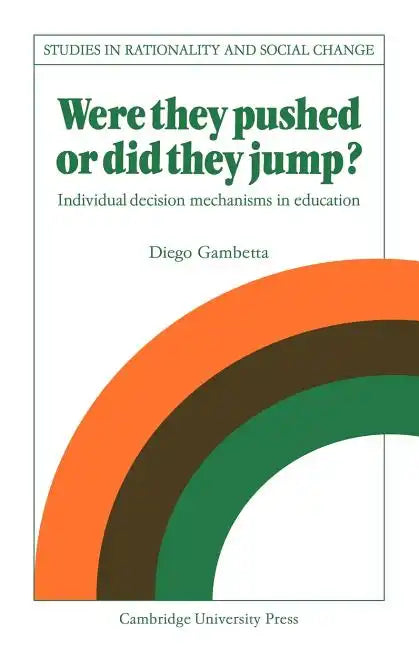 Were They Pushed or Did They Jump?: Individual Decision Mechanisms in Education - Paperback