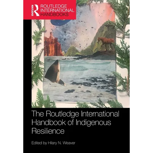 The Routledge International Handbook of Indigenous Resilience - Paperback