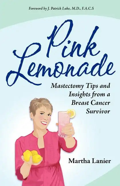 Pink Lemonade - Mastectomy Tips and Insights from a Breast Cancer Survivor - Paperback