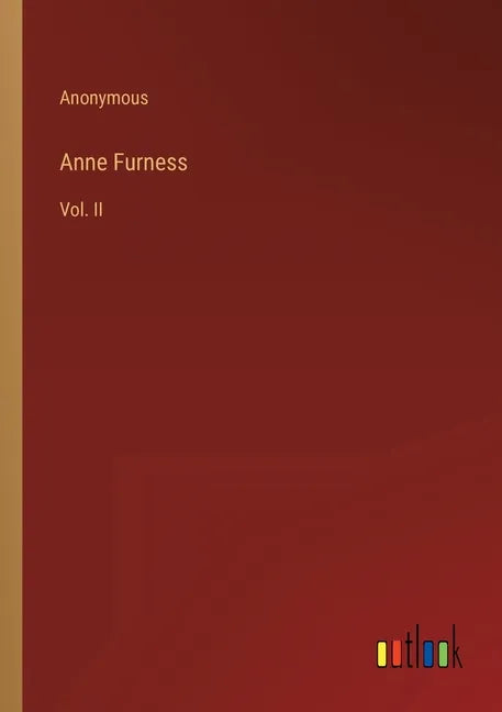 Anne Furness: Vol. II - Paperback