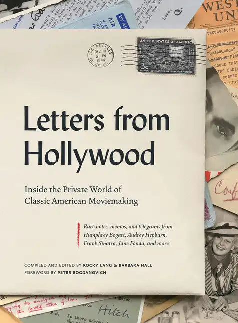 Letters from Hollywood: Inside the Private World of Classic American Moviemaking - Hardcover