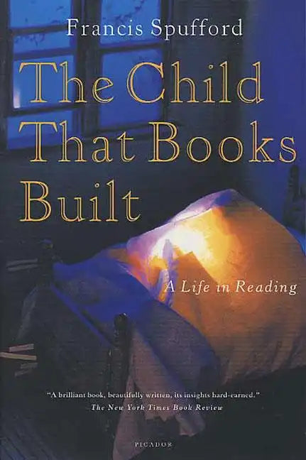 The Child That Books Built: A Life in Reading - Paperback