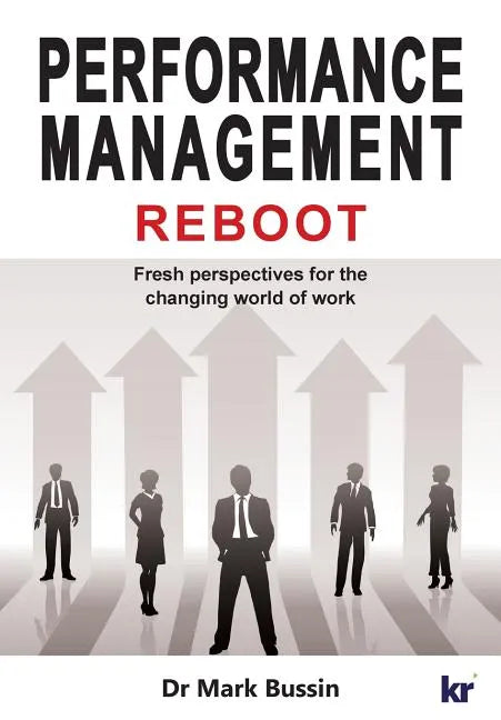 Performance Management Reboot: Fresh perspectives for the changing world of work - Paperback