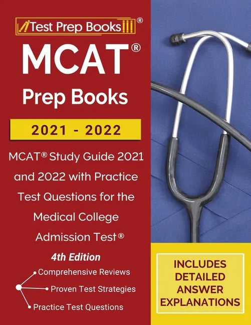 MCAT Prep Books 2021-2022: MCAT Study Guide 2021 and 2022 with Practice Test Questions for the Medical College Admission Test [4th Edition] - Paperback