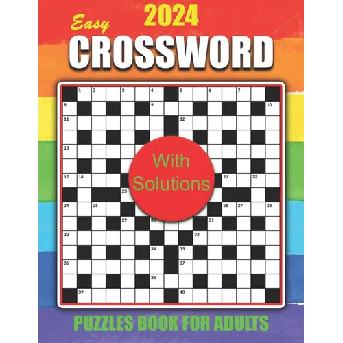 2024 Easy Crossword Puzzles Book for Adults with Solutions: Large Print Easy-Level Crossword Puzzles Book For Puzzle Lovers Adults and Seniors - Paperback