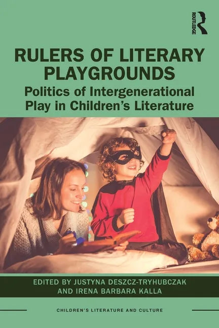 Rulers of Literary Playgrounds: Politics of Intergenerational Play in Children's Literature - Paperback