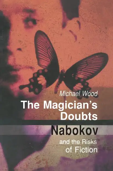 The Magician's Doubts: Nabokov and the Risks of Fiction - Paperback