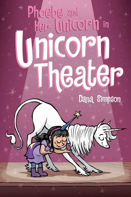 Phoebe and Her Unicorn in Unicorn Theater: Volume 8 - Paperback