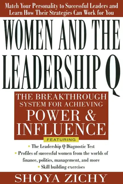 Women and the Leadership Q: Revealing the Four Paths to Influence and Power - Paperback