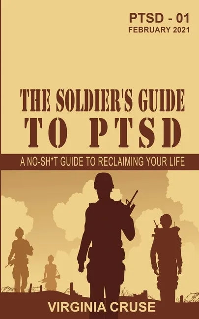 The Soldier's Guide to PTSD: A No-Sh*t Guide to Reclaiming Your Life - Paperback