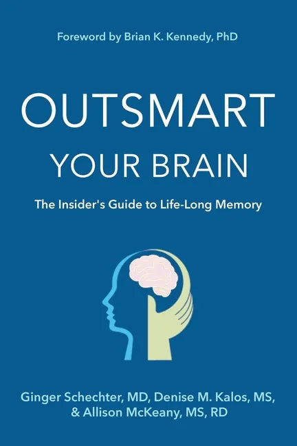 Outsmart Your Brain: The Insider's Guide to Life-Long Memory - Paperback