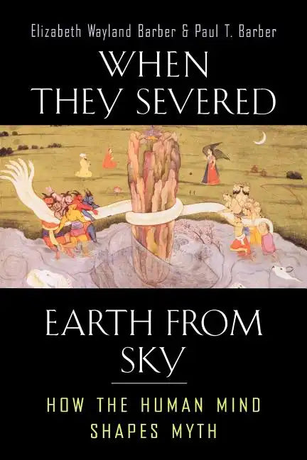 When They Severed Earth from Sky: How the Human Mind Shapes Myth - Paperback