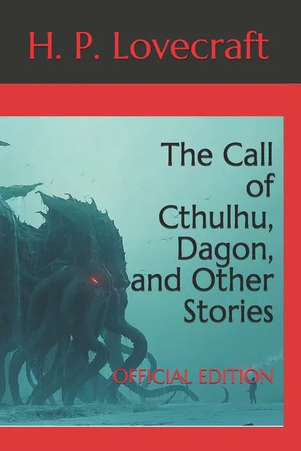 The Call of Cthulhu, Dagon, and Other Stories: Official Edition - Paperback
