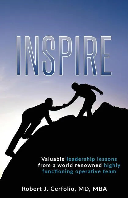 Inspire: Valuable leadership lessons from a world renowned highly functioning operative team - Paperback