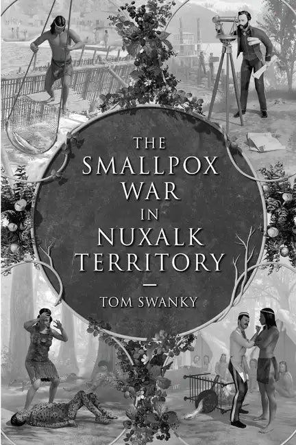 The Smallpox War in Nuxalk Territory - Paperback