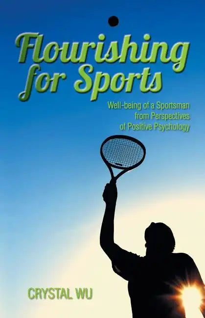 Flourishing for Sports: Well-Being of a Sportsman from Perspectives of Positive Psychology - Paperback