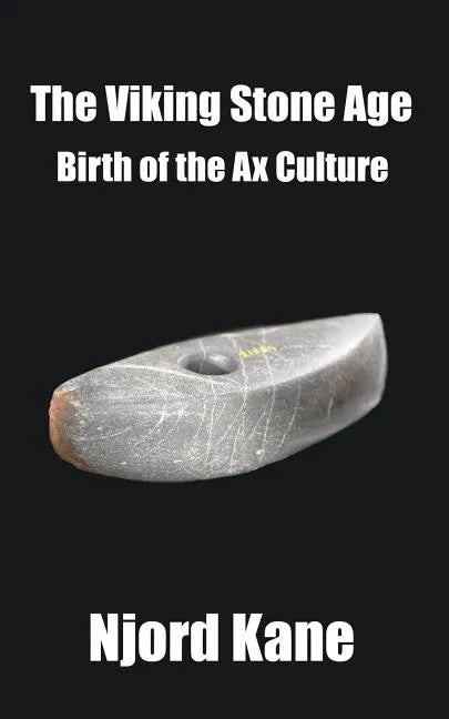 The Viking Stone Age: Birth of the Ax Culture - Paperback
