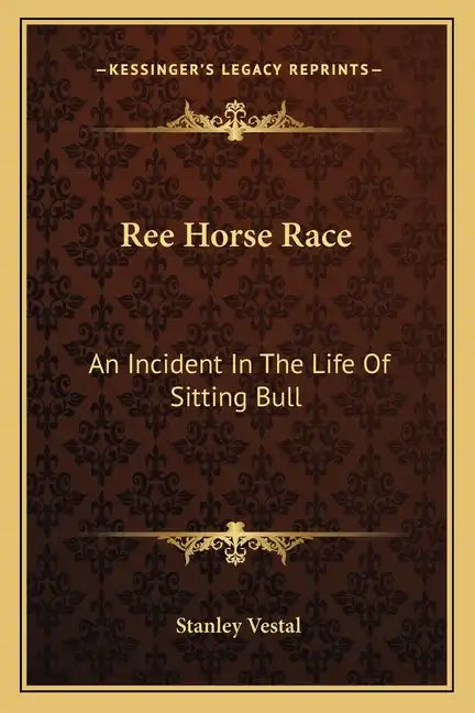 Ree Horse Race: An Incident in the Life of Sitting Bull - Paperback