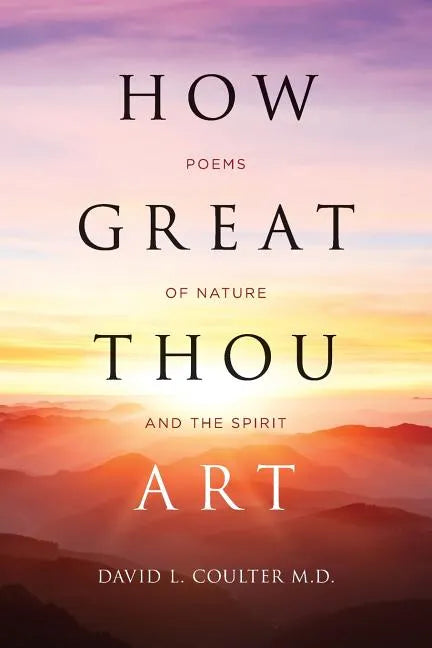 How Great Thou Art: Poems of Nature and the Spirit - Paperback
