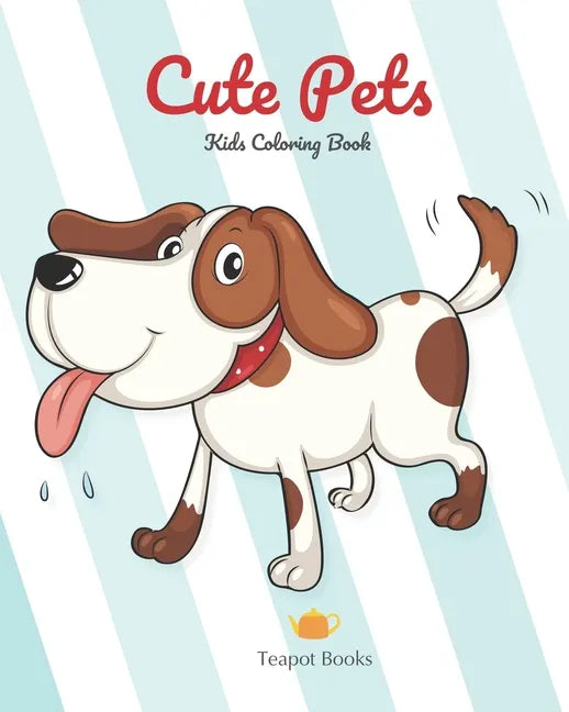 Cute Pets - Kids Coloring Books: For ages 2-4, 2-7 - Paperback