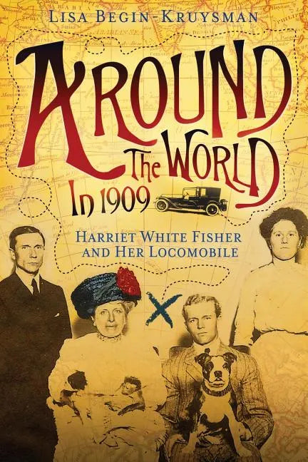Around the World in 1909 - Harriet White Fisher and Her Locomobile - Paperback