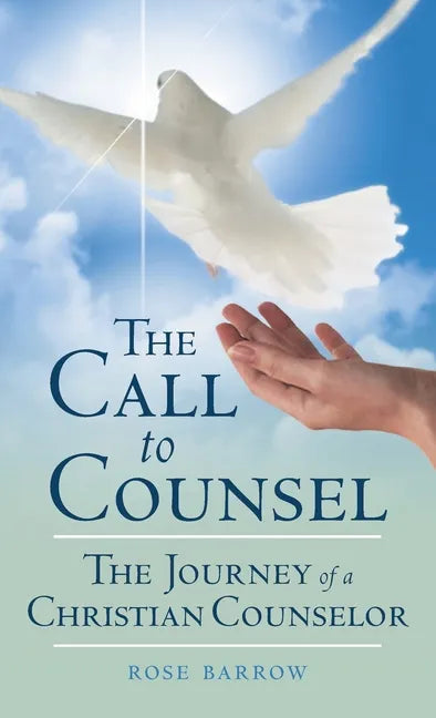 The Call to Counsel: The Journey of a Christian Counselor - Hardcover