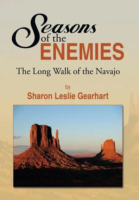 Seasons of the Enemies: The Long Walk of the Navajo - Hardcover