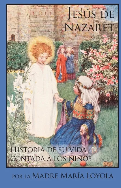Jesús de Nazaret: Historia de su vida contada á los niños - Paperback