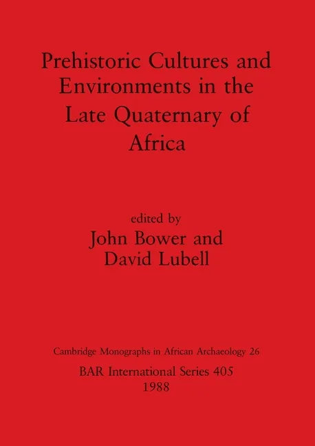 Prehistoric Cultures and Environments in the Late Quaternary of - Paperback