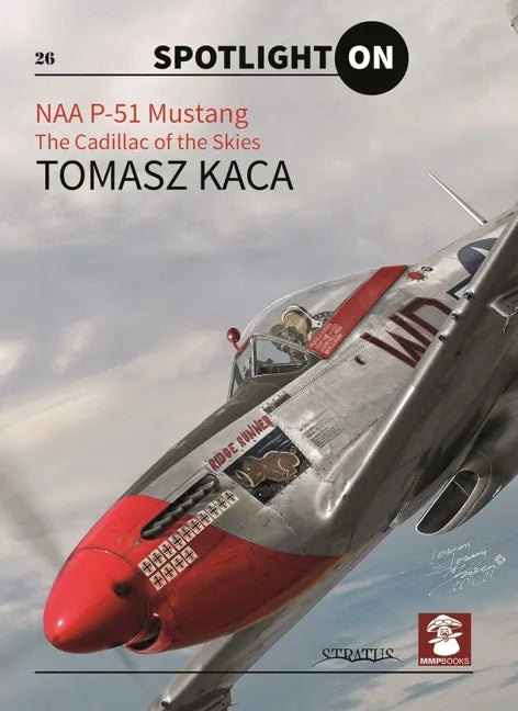 Naa P-51 Mustang: The Cadillac of the Skies - Hardcover