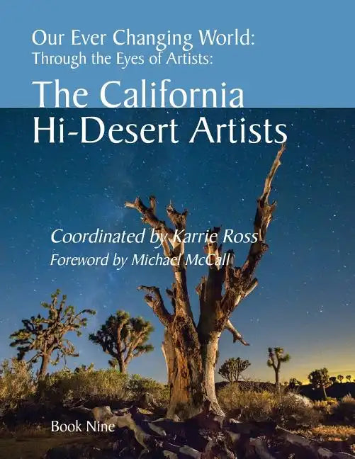 Our Ever Changing World: #9 The California Hi-Desert Artists - Paperback