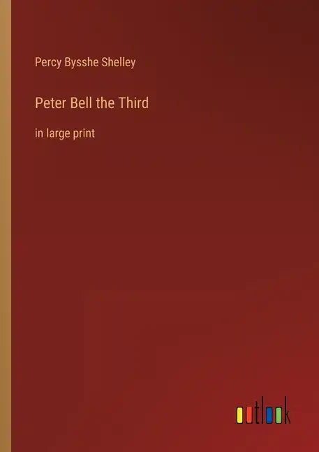 Peter Bell the Third: in large print - Paperback