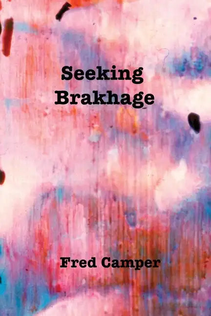 Seeking Brakhage - Paperback