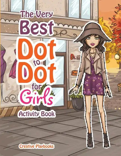The Best Dot to Dot Games for Little Girls Activity Book - Paperback