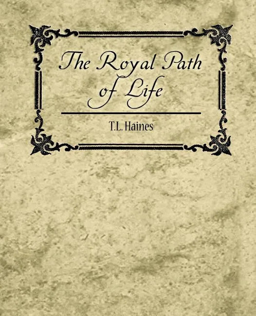 The Royal Path of Life - T.L. Haines - Paperback