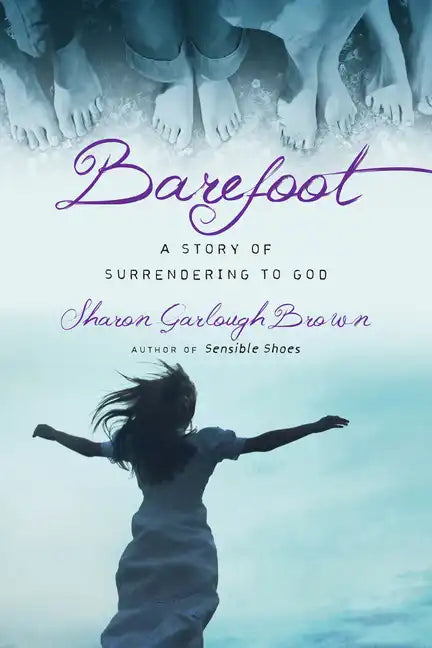 Barefoot: A Story of Surrendering to God - Paperback