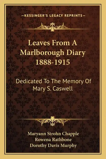 Leaves from a Marlborough Diary 1888-1915: Dedicated to the Memory of Mary S. Caswell - Paperback