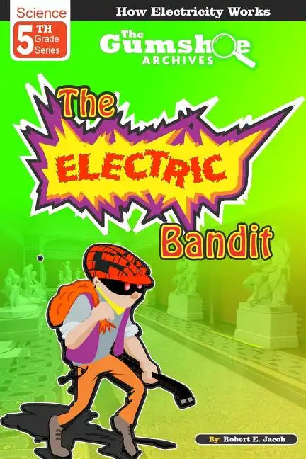 The Gumshoe Archives, Case: 5-3-5109: The Electric Bandit - Paperback