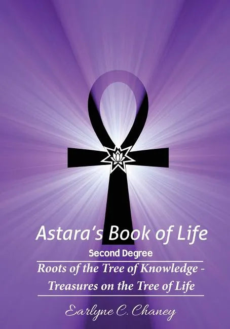 Astara's Book of Life - 2nd Degree: Roots of the Tree of Knowledge - Treasures on the Tree of Life - Paperback